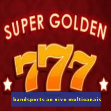 bandsports ao vivo multicanais